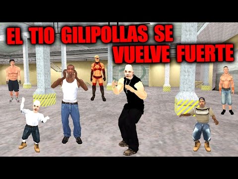El Tio gilipollas se vuelve Fuerte - LOQUENDO - Gta san andreas