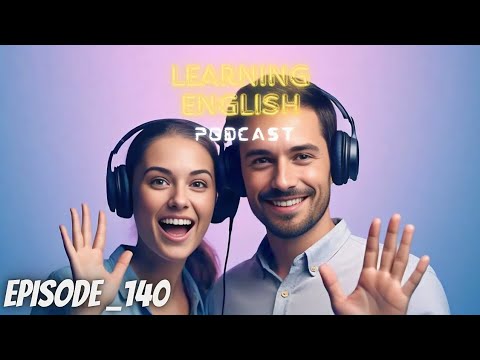 Learning English with Podcast  | Special Episode 140 | English podcast | Improve your English Skills