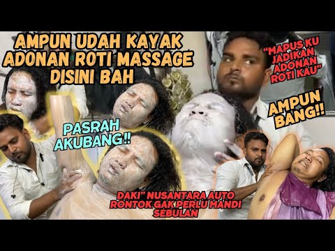 AMPUN UDAH KAYAK ADONAN ROTI MASSAGE DISINI 🤣 PASRAH AKU BANG PASRAH,UDAH KAYAK MANDIIN MAYAT BAH😫