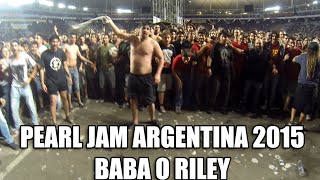 Pearl Jam Argentina 2015 - Baba O&#39;Riley (multicam)