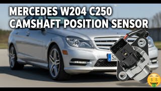 Mercedes W204 C250 Camshaft Position Sensor & Adjuster Code Explained | P0016, P0017, P0341, P0366
