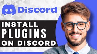 How to Install Plugins | Discord For Beginners
