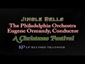 Jingle Bells - The Philadelphia Orchestra Eugene Ormandy, Conductor