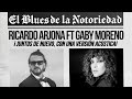 Ricardo Arjona ft Gaby Moreno - Blues de la notoriedad (Acústico)