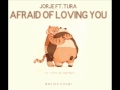 Devics - Afraid of loving you [Jorje ft. Turacover]