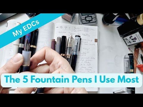 Top 5 Fountain Pens for Daily Writing | My EDC Picks