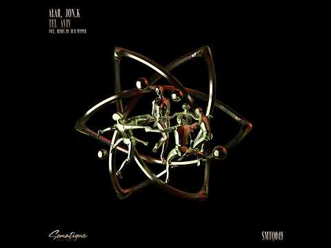 Alar, Jon K  - Tel Aviv / Dub Pepper Remix  [Somatique Music]