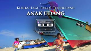 Download lagu Lagu Rakyat Terengganu - ANAK UDANG mp3