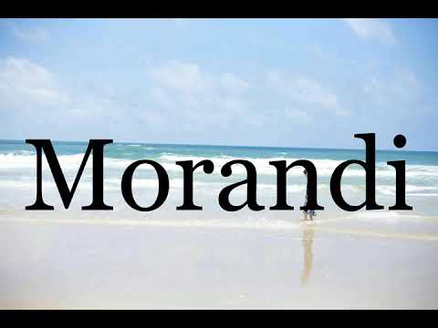 How To Pronounce Morandi🌈🌈🌈🌈🌈🌈Pronunciation Of Morandi