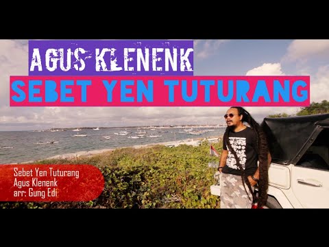 agus klenenk sebet yen tuturang