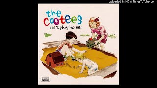 The Cootees - What You Hate (HQ)