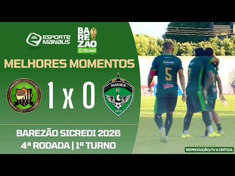 ITACOATIARA 1 X 0 MANAUS | HIGHLIGHTS | 4TH ROUND OF THE BAREZÃO SICREDI 2026 | 1ST LEG