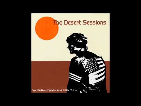 Volume 4: Hard Walls And Little Trips (1998)- The Desert Sessions (+ Bonus Track)