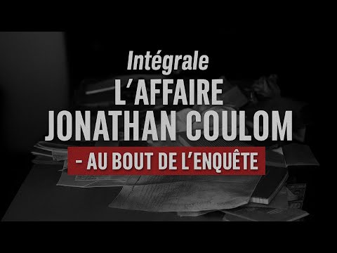 Intégrale L'Affaire Jonathan Coulom - Au bout de l'enquête