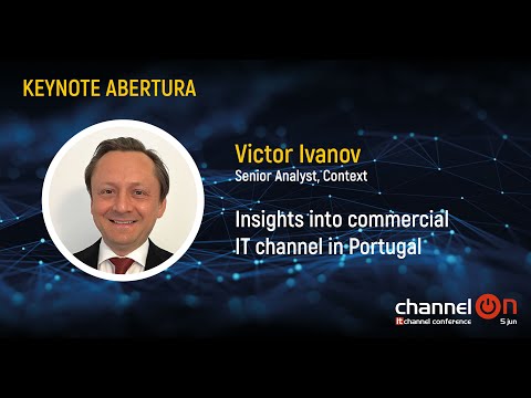 “Insights into commercial IT channel in Portugal” | Victor Ivanov, Context | Channel ON 25