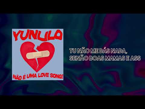 YunLilo - NÃO É UMA LOVE SONG! (OFFICIAL LYRIC VIDEO)