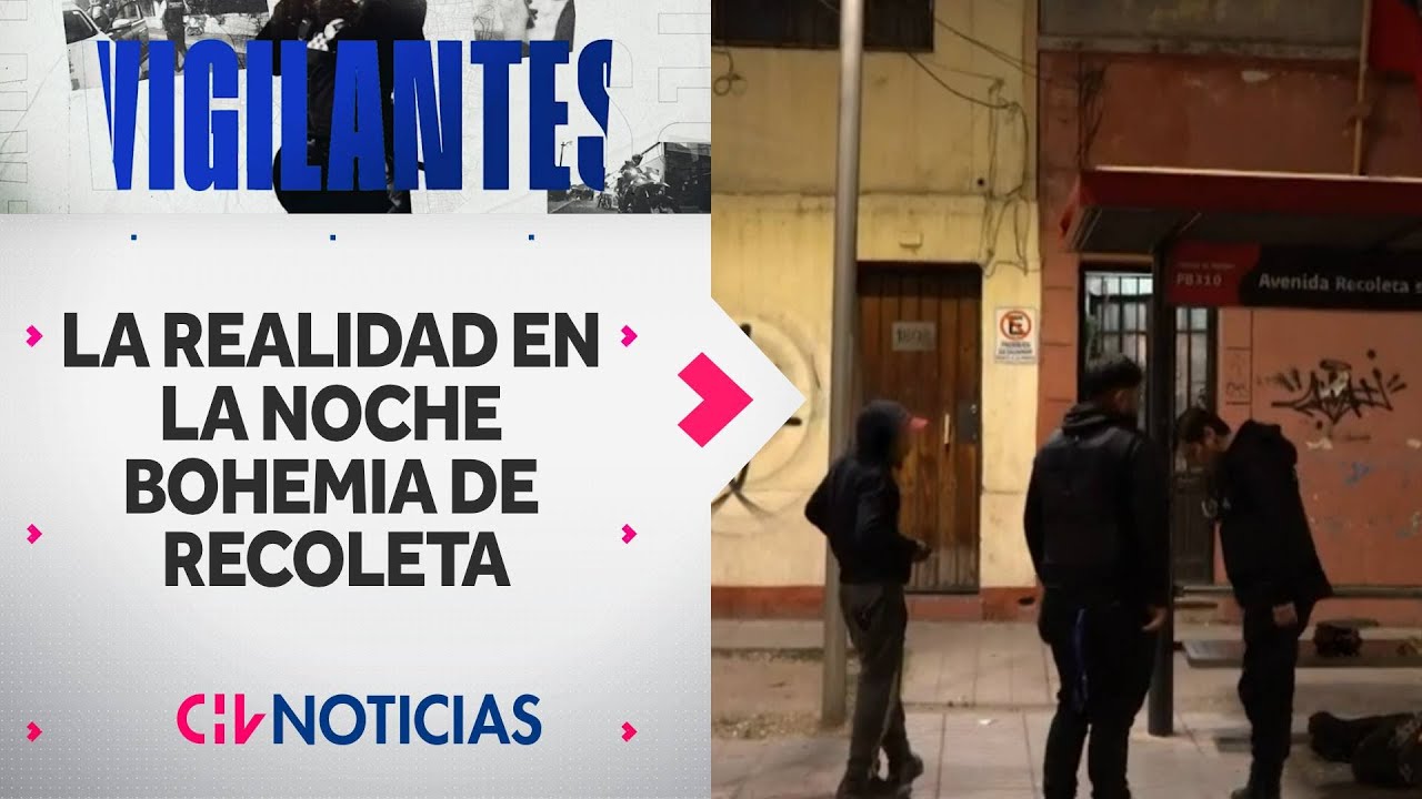 VIGILANTES | La complicada tarea de la seguridad municipal en la noche bohemia de Recoleta