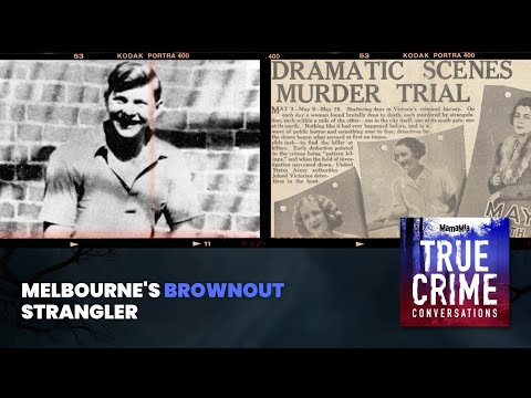 Melbourne’s Brownout Strangler | True Crime Conversations Podcast