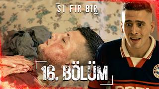 Sıfır Bir | 16. Bölüm