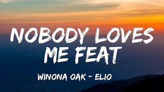 Winona Oak - Nobody Loves Me feat. ELIO [lyrics]
