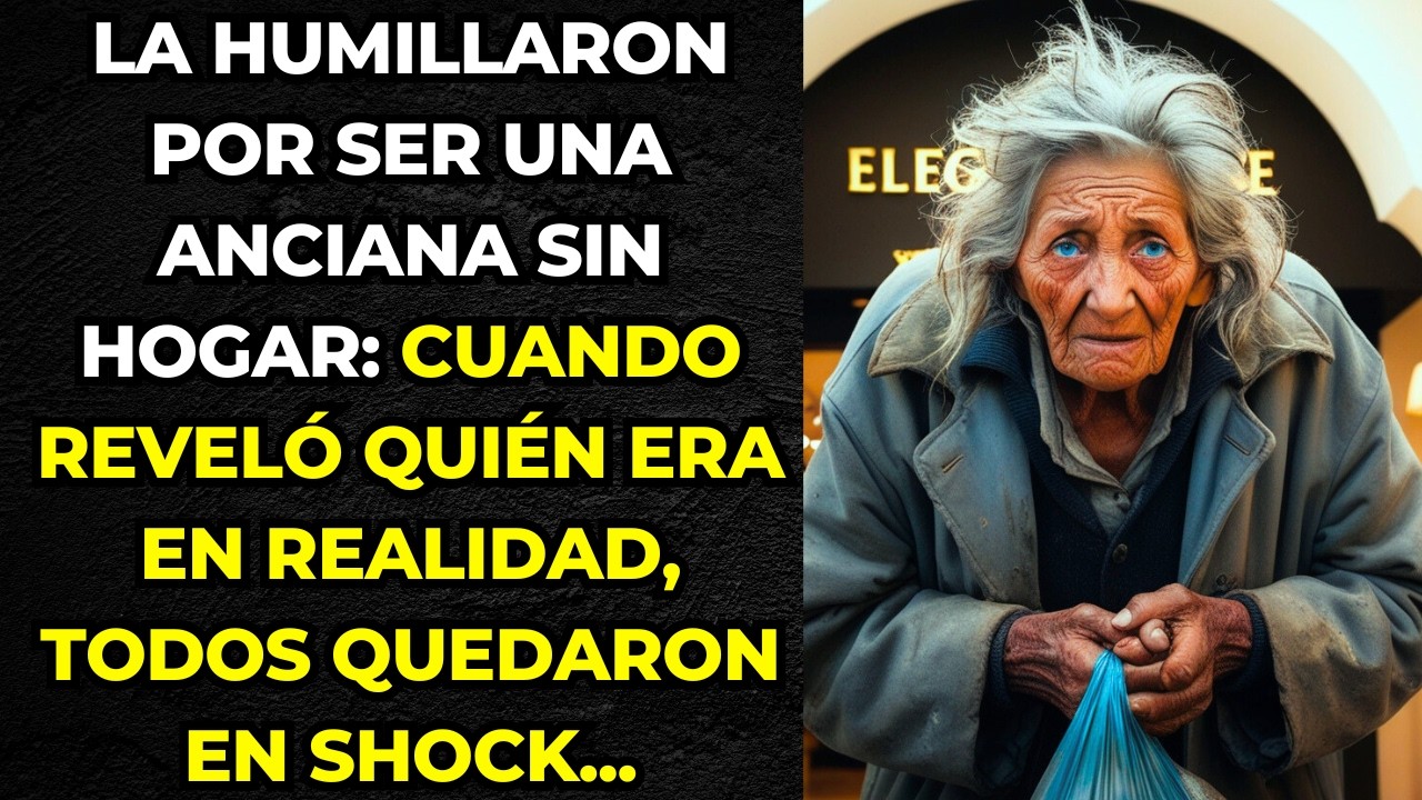 LA HUMILLARON POR SER UNA ANCIANA SIN HOGAR: CUANDO REVELÓ QUIÉN ERA EN REALIDAD...