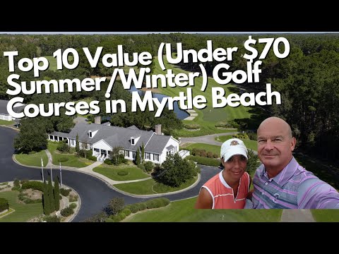 Top 10 Value Golf Courses in Myrtle Beach Under $70