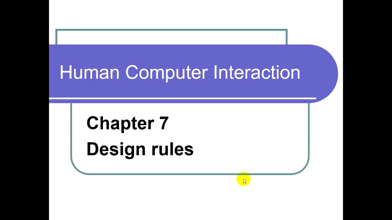 Human Computer Interaction (HCI):Chapter-7-a- Design Rules