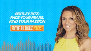 Britley Ritz: Face Your Fears, Find Your Passion