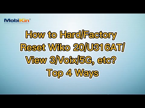 How to Hard/Factory Reset Wiko 20/U316AT/View 3/Voix/5G, etc? Top 4 Ways