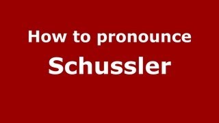 How to pronounce Schussler