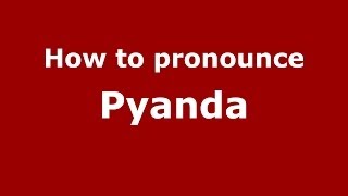 How to pronounce Pyanda