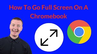 How To Go Full Screen On A Chromebook