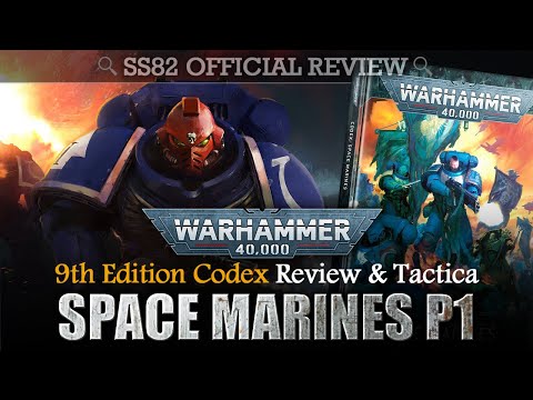 NEW 9th Edition SPACE MARINES Codex Review & Tactica - Part 1