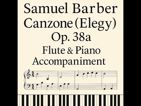 Samuel Barber – Canzone (Elegy) Op. 38a | Flute & Piano Accompaniment + Sheet Music
