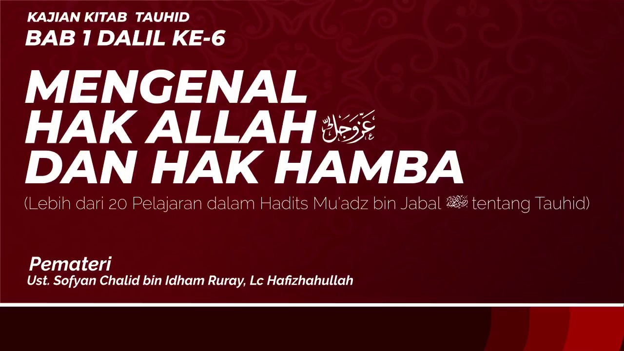 VIDEO SERI KAJIAN KITAB TAUHID #6BAB 1 DALIL KE 6MENGENAL HAK ALLAH ‘AZZA WA JA… VIDEO SERI KAJIAN KITAB TAUHID #6BAB 1 DALIL KE 6MENGENAL HAK ALLAH ‘AZZA WA JA…