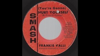Frankie Valli - (You&#39;re Gonna) Hurt Yourself - &#39;65 Pop-R&amp;B mix on Smash label