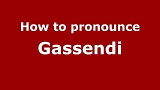 How to pronounce Gassendi