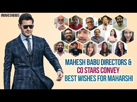Mahesh Babu Directors And Co Stars Convey Best Wishes For Maharshi Video
