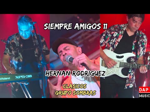 SIEMPRE AMIGOS 11 HERNAN RODRIGUEZ(GRUPO SOMBRAS)