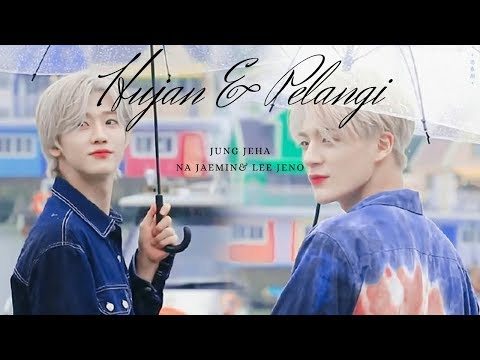 [Fmv] Hujan & Pelangi —Jung Jeha, Na Jaemin & Lee Jeno