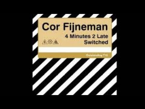 Cor Fijneman - 4 Minutes 2 Late (spacetalk edit)