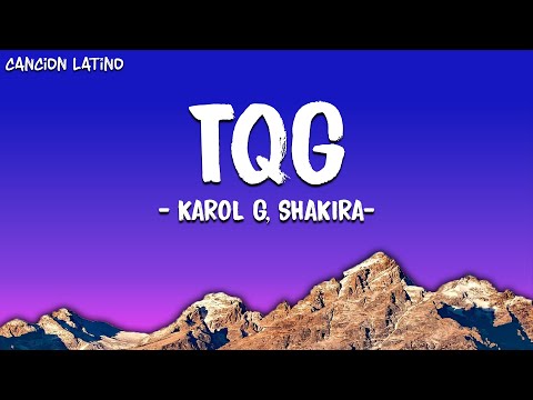 KAROL G, Shakira - TQG (Letra\Lyrics)