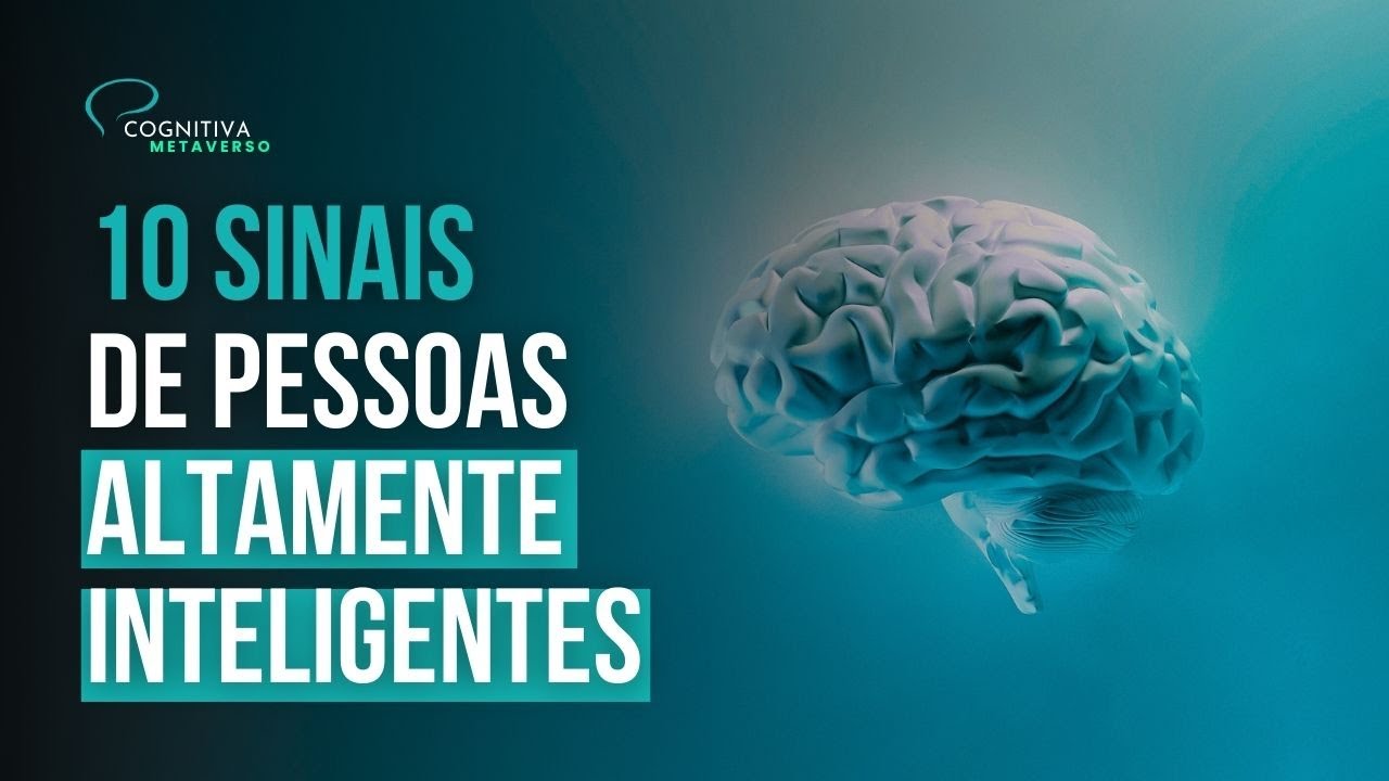 10 SINAIS E CARACTERÍSTICAS DE PESSOAS ALTAMENTE INTELIGENTES! CONFIRA!