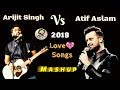 Arijit Singh | Atif Aslam | Love Songs | Mashup | Songs 2018 | Full Video | 2019 | Live | HD