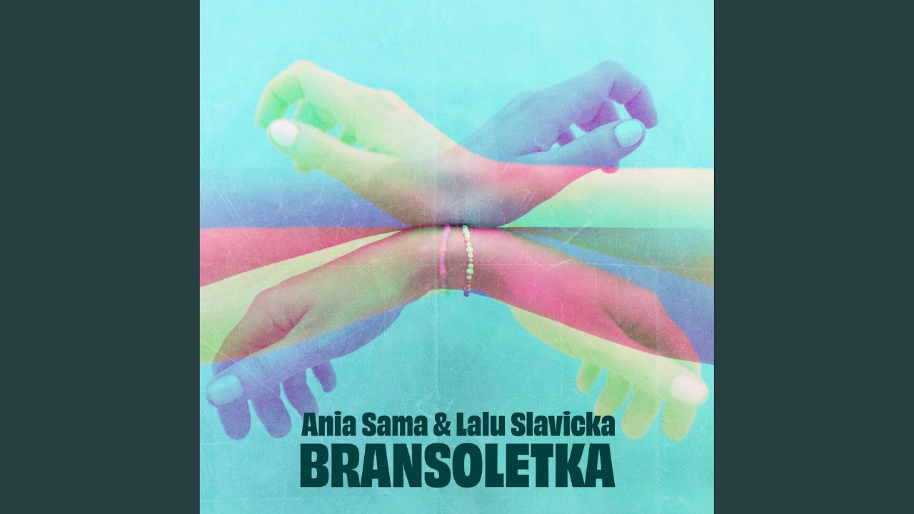 „Bransoletka” czyli magia kobiecej przyjaźni – wspólny utwór Lalu Slavickiej i Ani Samej