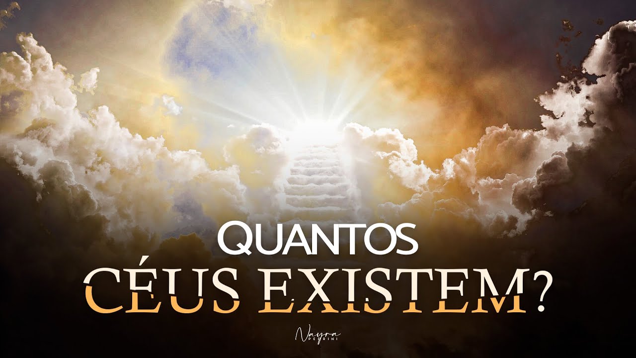 QUANTOS CÉUS EXISTEM? Em Qual Céu Deus Vive? - Nayra Pedrini