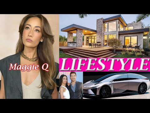 Maggie Q (Actress) Lifestyle, Biography, Husband, age, Drama, Net worth, Height, Wiki !