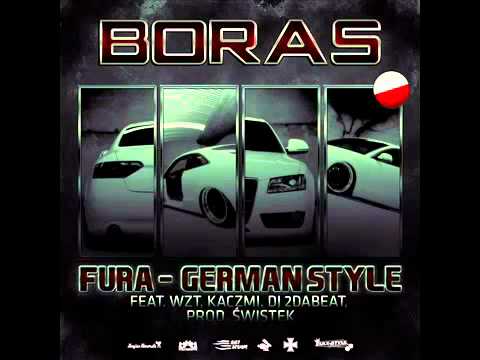 Boras feat. Wzt, Kaczmi, Dj.2daBeat - "Fura - german style"