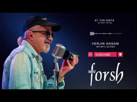 Forsh - Verjin angam // Ֆորշ - Վերջին անգամ