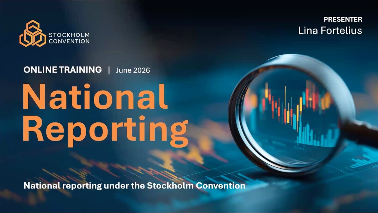 Introduction to national reporting under the Stockholm Convention  - UPOPs